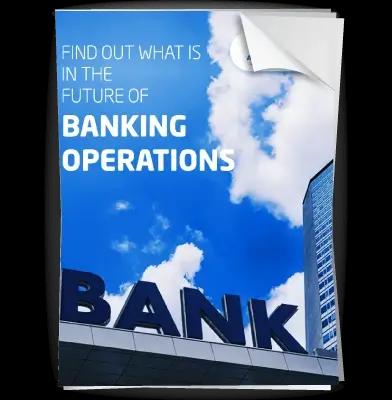 Find out what is in the Future of Banking Operations