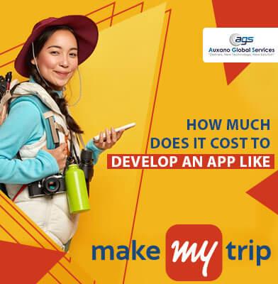 How Much Does it Cost to Develop an App like MakeMyTrip in 2021?