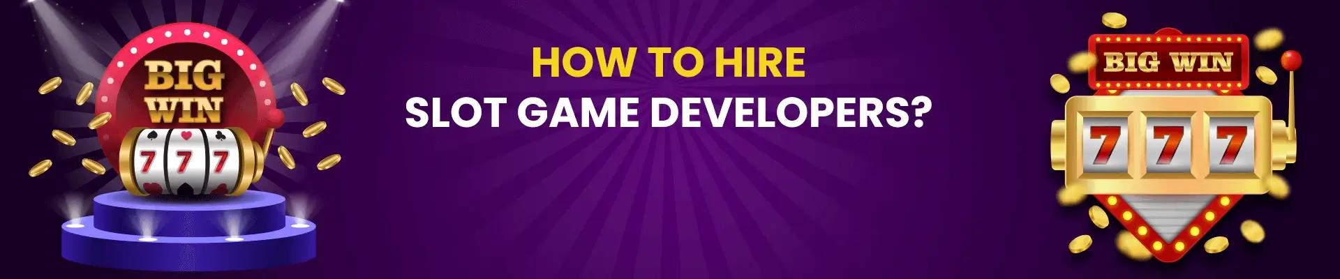 How to hire slot game developers