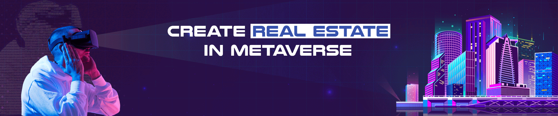 How To Create Real Estate In Metaverse?