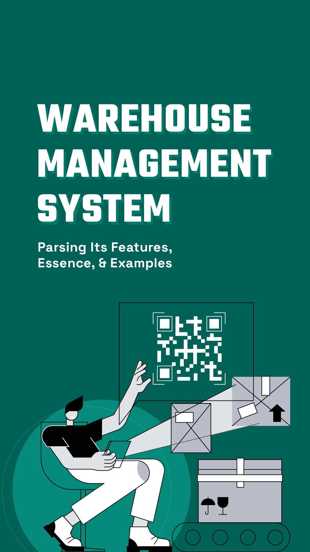 Warehouse Management System: Parsing Its Features, Essence, &#038; Examples