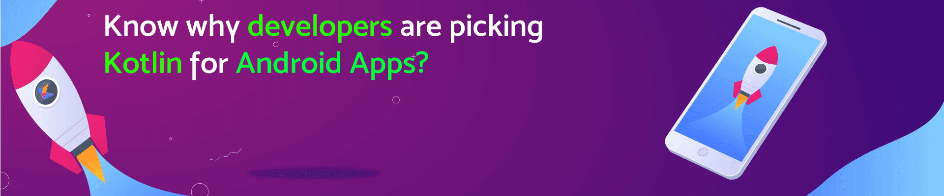 Know-why-developers-are-picking-Kotlin-for-Android-Apps