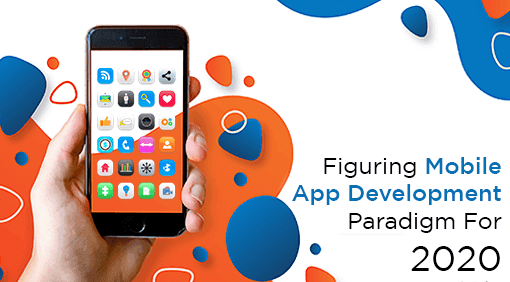 Figuring Mobile App Development Paradigm For 2026
