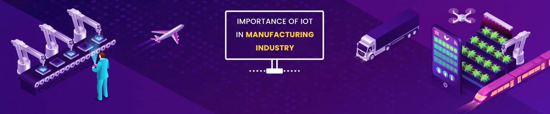 Importance Of IoT In Manufacturing Industry (2021)
