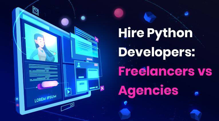 hire-best-python-developers-freelancers-vs-agencies