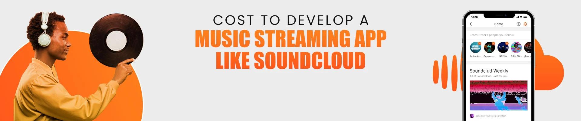 cost to develop a music streaming app like SoundCloud