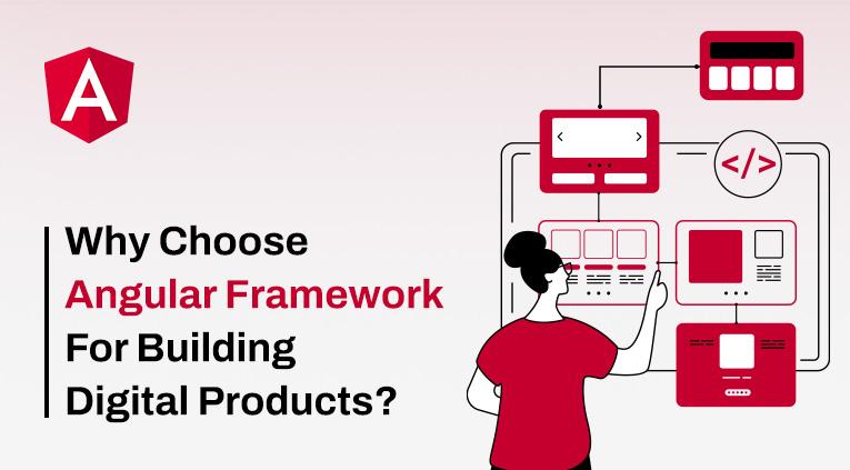 why-choose-angular-for-building-digital-products