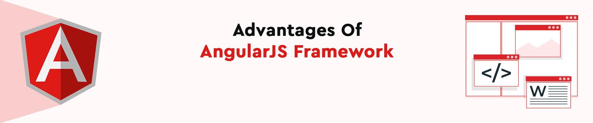 Advantagеs Of AngularJS Framеwork