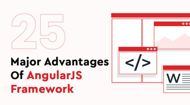 25 Major Advantages Of AngularJS Framework