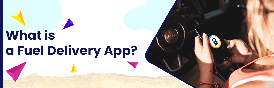 What is a Fuel Delivery App?